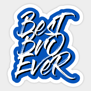 Best Bro Ever White Brush Stroke with Shadow Statement Shirt Sticker